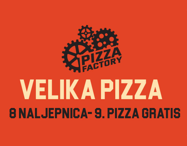Pizza Factory Neponovljive pizze iz krušne peći uz ALL CROATIAN namirnice